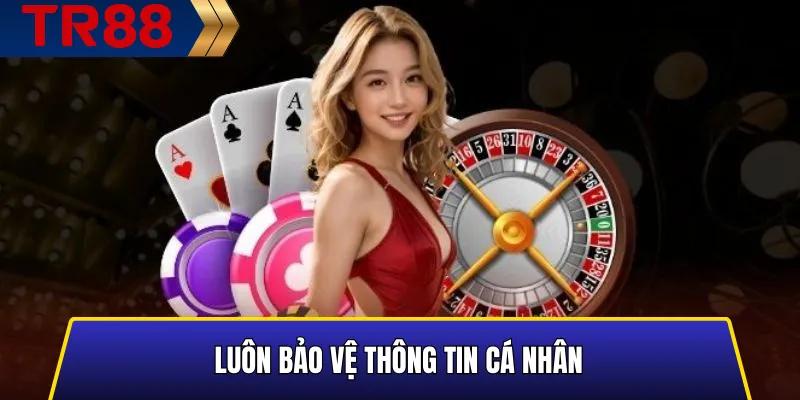 Đăng nhập TR88 – Truy cập nhanh, an toàn, bảo mật tối đa 5 Luôn bảo vệ thông tin cá nhân