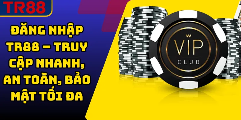 Đăng nhập TR88 – Truy cập nhanh, an toàn, bảo mật tối đa 1 Đăng nhập TR88