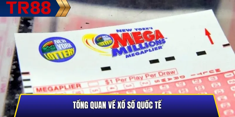 Tổng quan Xổ Số Quốc Tế tại TR88