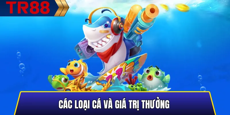 Bí kíp săn cá vàng và cá hiếm trong TR88 hiệu quả nhất 2 Minh họa các loại cá và giá trị thưởng trong TR88