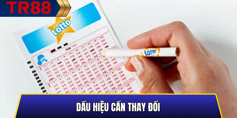 Mini Lotto TR88: Chọn Số Trúng Nhanh Tăng Cơ Hội Thắng 6 Dấu hiệu cần thay đổi