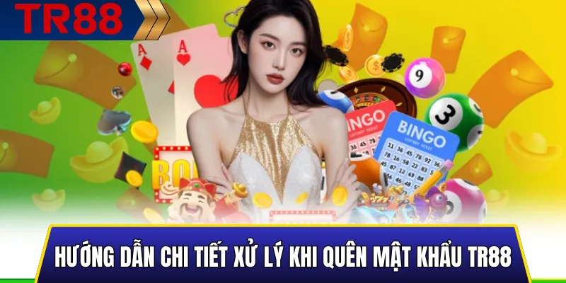 Quên mật khẩu TR88 – Hướng dẫn lấy lại tài khoản nhanh 3 Hướng dẫn từng bước khôi phục khi quên mật khẩu TR88 cho người dùng
