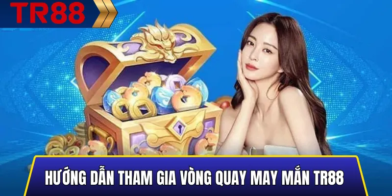 Hình minh họa các bước tham gia vòng quay may mắn TR88