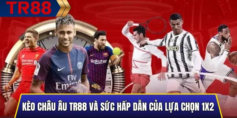 Các Loại Kèo Thể Thao TR88 Phổ Biến & Cách Chơi Chuẩn 3 Minh họa kèo châu Âu TR88 và lựa chọn 1X2 cho người chơi mới