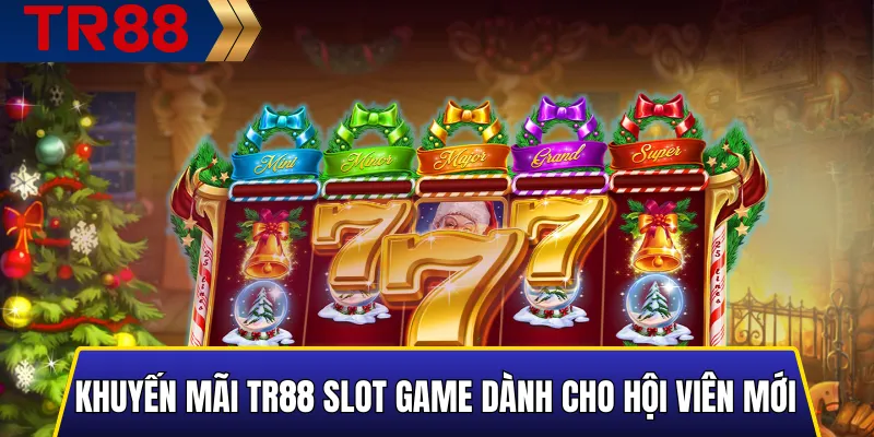 Khuyến Mãi Slot Game TR88 - Thưởng Nạp Và Vòng Quay Miễn Phí 2 Khuyến Mãi TR88 Slot Game dành cho hội viên mới