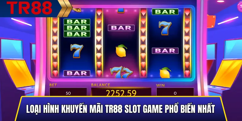 Khuyến Mãi Slot Game TR88 - Thưởng Nạp Và Vòng Quay Miễn Phí 4 Loại hình Khuyến Mãi TR88 Slot Game phổ biến nhất