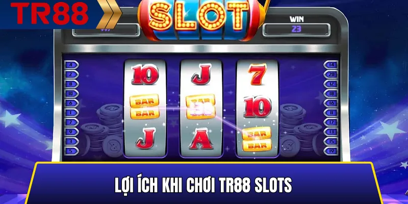 TR88 Slots: Trải Nghiệm Máy Xèng Online Hấp Dẫn Nhất 2025 2 Hình minh họa lợi ích khi trải nghiệm TR88 Slots với đồ họa đẹp và nhiều phần thưởng