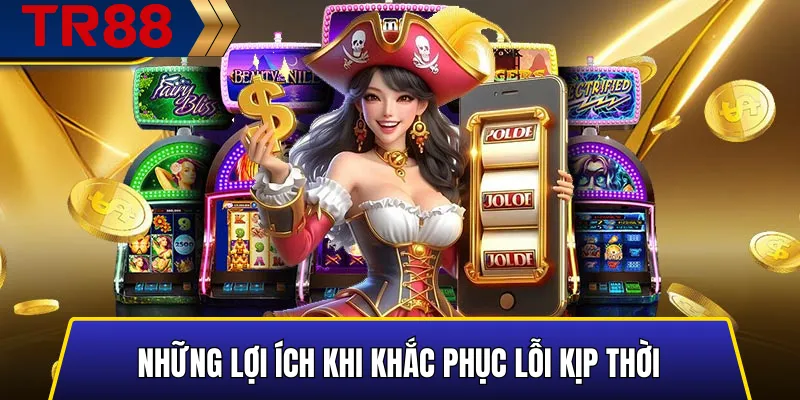 Những Lỗi Thường Gặp Khi Chơi Nổ Hũ TR88 Và Cách Khắc Phục 5 Những Lợi Ích Khi Khắc Phục Lỗi Kịp Thời